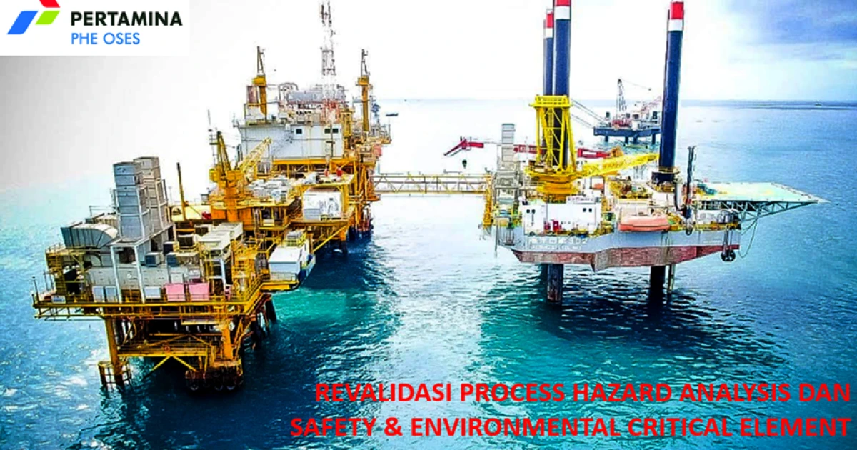 Project Experiences Studi Revalidasi Process Hazard Analysis dan Identifikasi Safety & Environmental Critical Element (SECE) Fasilitas PHE OSES 1 1122